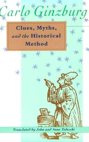 Carlo Ginzburg: Clues, Myths, and the Historical Method (Paperback, The Johns Hopkins University Press)