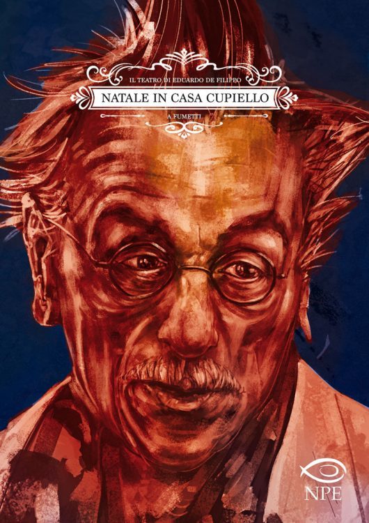 Eduardo De Filippo, Giuseppe Ricciardi, Raffaele Marinetti, Ivan Cappiello: Natale in casa Cupiello (a fumetti) (GraphicNovel, Italiano language, 2016, Nicola Pesce Editore)