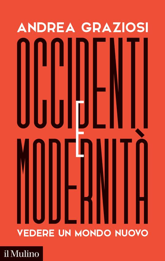 Andrea Graziosi: Occidenti e modernità (Paperback, Italiano language, 2023, Il Mulino)