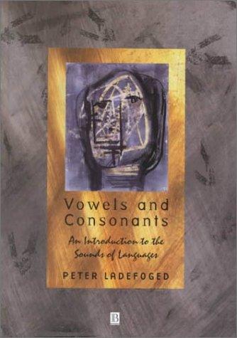 Peter Ladefoged: Vowels and consonants (2001, Blackwell)