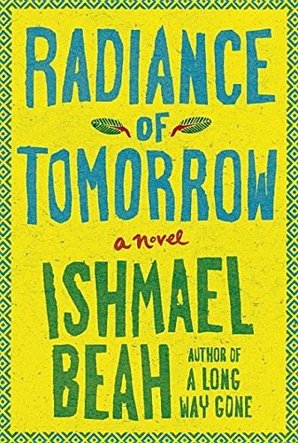 Ishmael Beah: Radiance of Tomorrow (EBook)