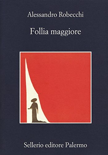 A Robecchi: Follia maggiore (Paperback, 2018, Sellerio di Giorgianni)