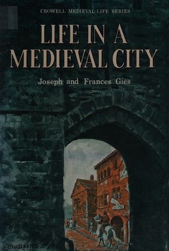 Joseph Gies: Life in a medieval city (1969, Barker, Orion Publishing Group, Limited)