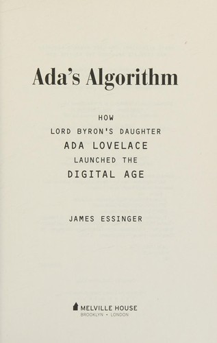 James Essinger: Ada's Algorithm (2015, Melville House Publishing)