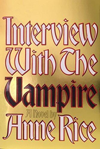 Anne Rice: Interview with the Vampire (The Vampire Chronicles, #1) (1976, Alfred A. Knopf)