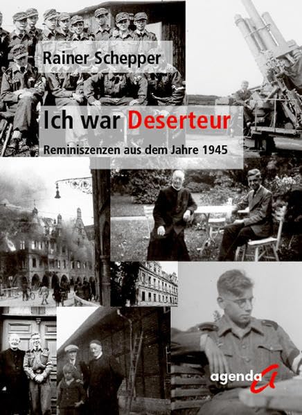Rainer Schepper: Ich war Deserteur (Paperback, German language, 2009, Agenda Verlag)