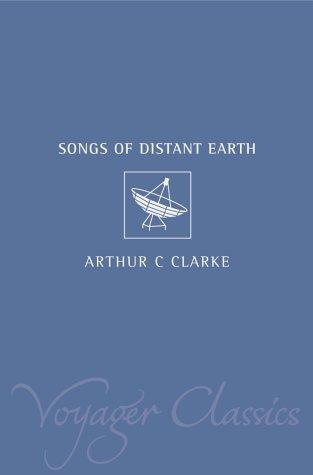 Arthur C. Clarke: The Songs of Distant Earth (Voyager Classics) (Paperback, Voyager)