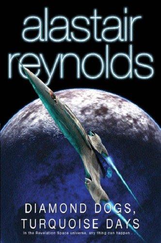 Alastair Reynolds: Diamond Dogs, Turquoise Days (Gollancz) (Paperback, Gollancz, Orion Publishing Group, Limited)