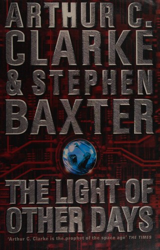 Stephen Baxter, Arthur C. Clarke: The Light of Other Days (2000, Voyager)