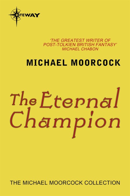 Michael Moorcock: The Eternal Champion (EBook, 2018, SF Gateway)