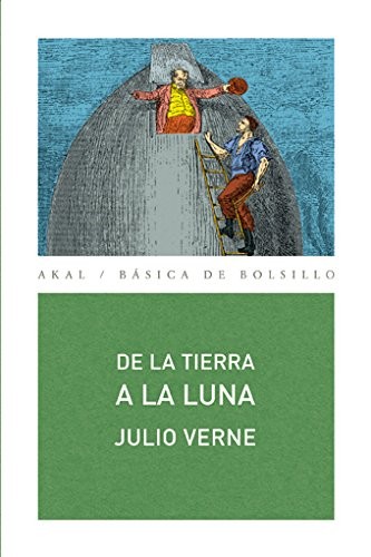 Mauro Armiño, Julio Verne: De la Tierra a la Luna (Paperback, Spanish language, Ediciones Akal, S.A.)