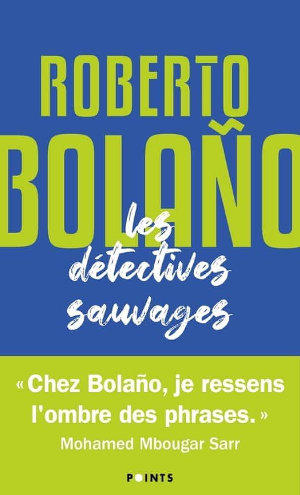 Roberto Bolaño: Les détectives sauvages (French language, 2022, Éditions Points)