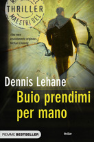 Dennis Lehane: Buio prendimi per mano (Hardcover, italiano language, Piemme)