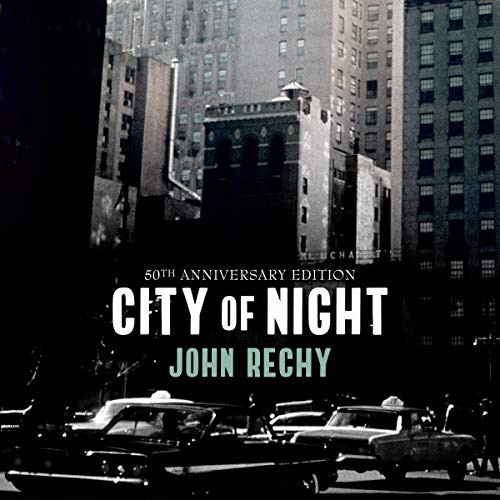 John Rechy: City of Night (AudiobookFormat, 2021, Highbridge Audio and Blackstone Publishing)