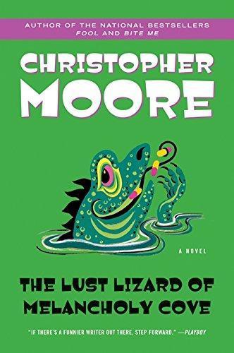 Christopher Moore: The Lust Lizard of Melancholy Cove (Pine Cove, #2) (2004)