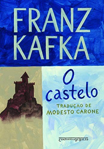 Franz Kafka: CASTELO  - DAS SCHLOSS (Paperback, Companhia de Bolso)