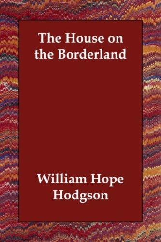 William Hope Hodgson: The House on the Borderland (Paperback, Echo Library)