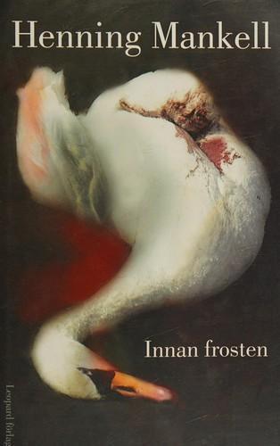 Henning Mankell: Innan frosten (Swedish language, 2002)