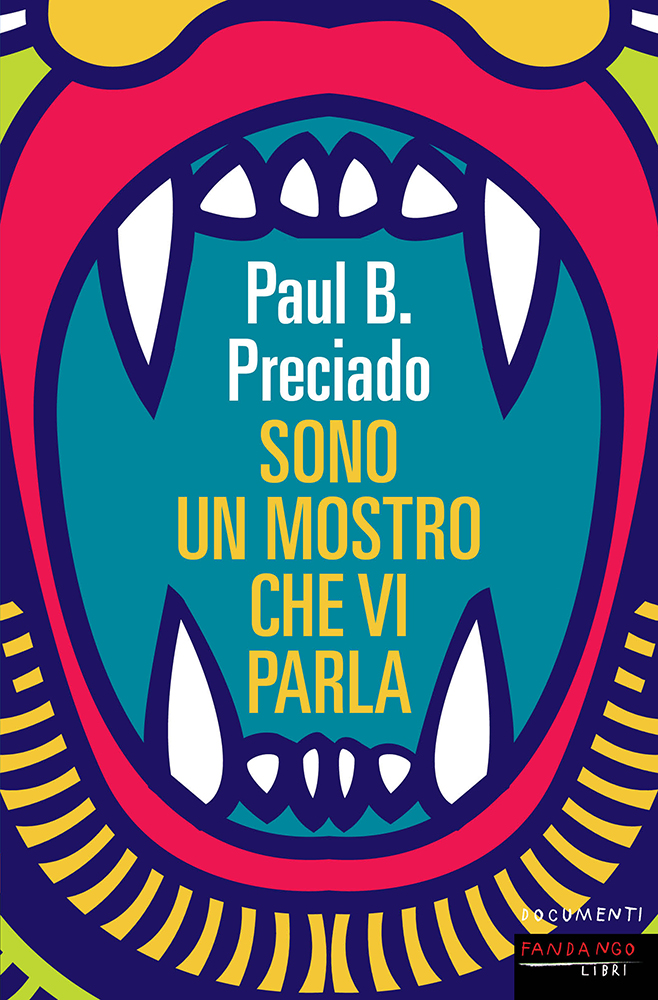 Paul B. Preciado: Sono un mostro che vi parla (Paperback, Italiano language, 2021, Fandango Libri)