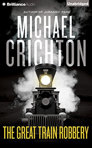 Michael Crichton, Michael Kitchen: The Great Train Robbery (AudiobookFormat, Brilliance Audio)