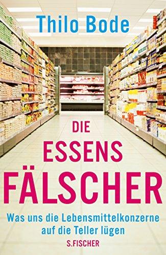 Thilo Bode: Die Essensfälscher (Paperback, german language, 2010)