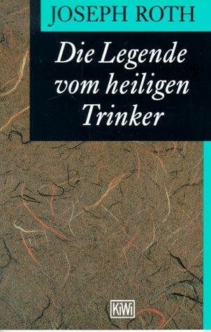 Joseph Roth: Die Legende Vom Heiligen Trinker (Paperback, German language, Kiepenheuer & Witsch)