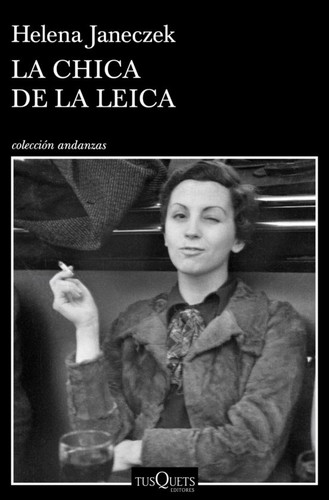 Helena Janeczek: La chica de la Leica (2019, Tusquets)