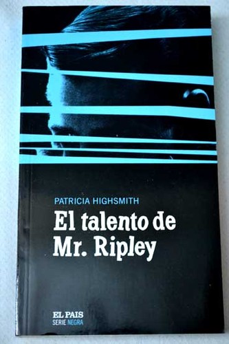 Kevin Kenerly, Patricia Highsmith, John Sutherland: El talento de Mr. Ripley (2004, El País)