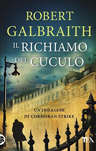 J. K. Rowling, Maurizio Crosetti: Il richiamo del cuculo (Paperback, TEA)