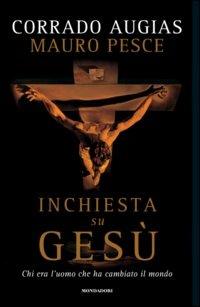 Corrado Augias, Mauro Pesce: Inchiesta su Gesù (Paperback, Mondadori)