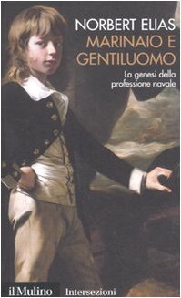 Norbert Elias: Marinaio e gentiluomo (Paperback, italiano language, 2010, Il Mulino)