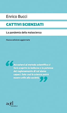 Enrico Bucci: Cattivi scienziati (Italiano language, 2020, ADD Editore)