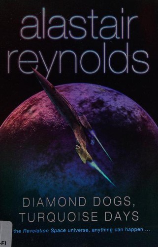 Alastair Reynolds: Diamond Dogs, Turquoise Days (Paperback, Gollancz)