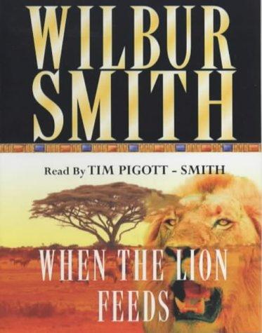 Wilbur Smith: When the Lion Feeds (AudiobookFormat, 2001, Macmillan U.K.)