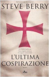 Steve Berry: L'ultima cospirazione (Hardcover, Italiano language, 2006, Nord)