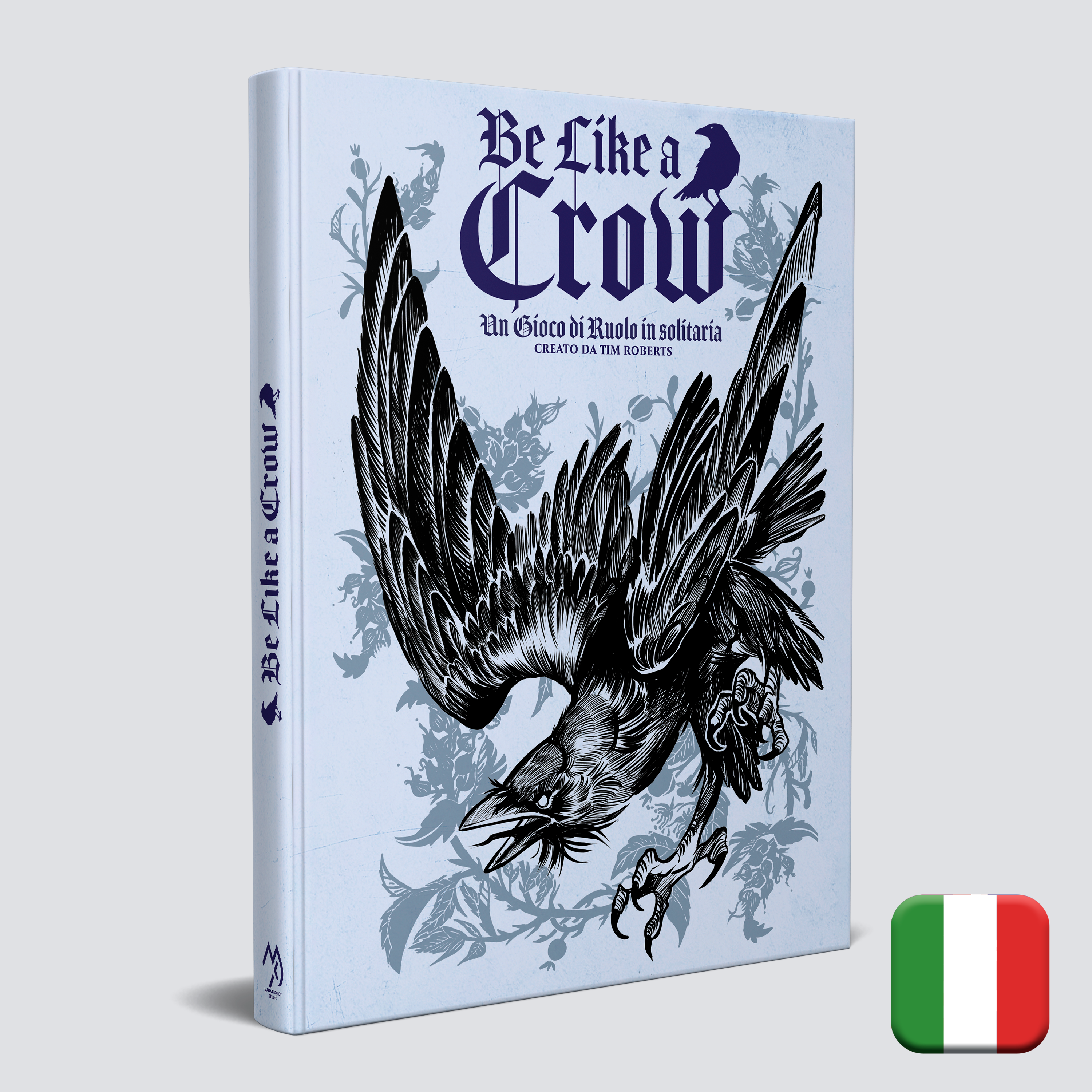 Tim Roberts: BE LIKE A CROW (italiano language, Mana Project Studio)