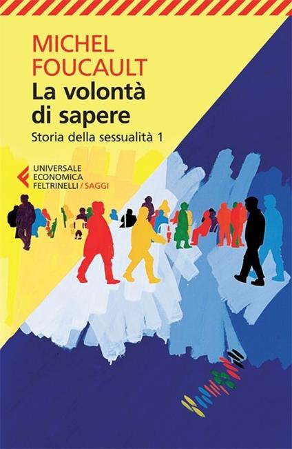 Michel Foucault: La volontà di sapere (Paperback, Italian language, 2013, Feltrinelli)