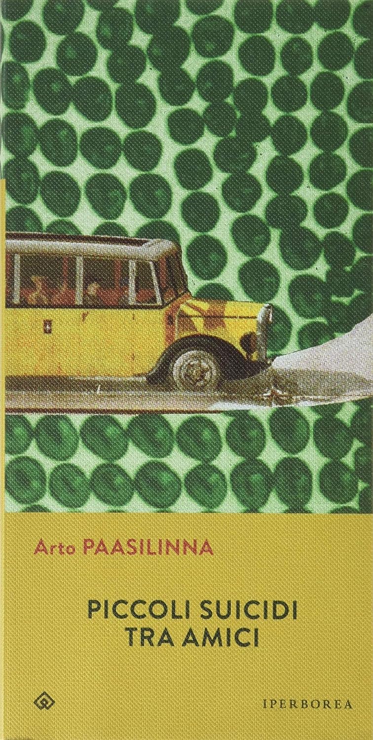 Arto Paasilinna: Piccoli suicidi tra amici (Paperback, 2015, Iperborea)