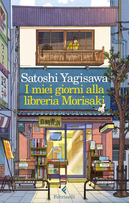 Satoshi Yagisawa: I miei giorni alla libreria Morisaki (Paperback, Italian language, 2026, Feltrinelli Editore)