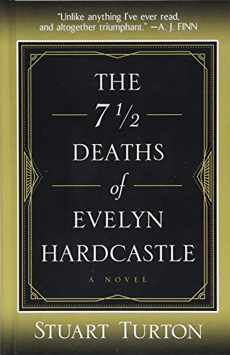 Stuart Turton: The 7 1/2 Deaths of Evelyn Hardcastle (Hardcover, Thorndike Press Large Print)