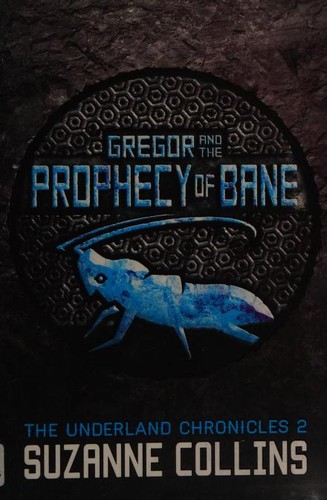 Suzanne Collins: Gregor and the Prophecy of Bane (Paperback, 2013, Scholastic)