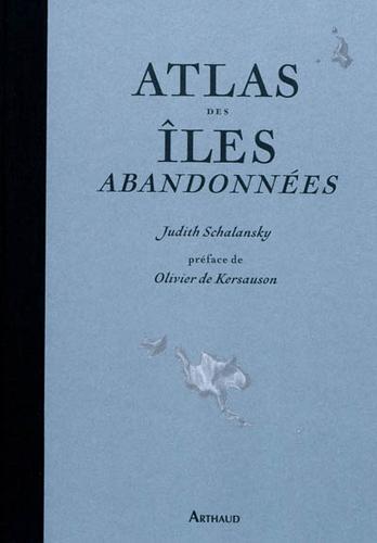 Judith Schalansky: Atlas des îles abandonnées (French language, 2010, Flammarion)