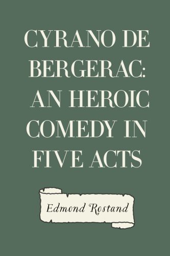 Edmond Rostand: Cyrano de Bergerac (Paperback, 2016, CreateSpace Independent Publishing Platform)