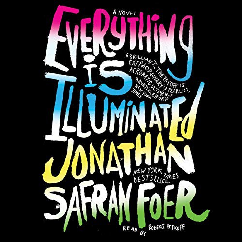 Jonathan Safran Foer: Everything Is Illuminated (AudiobookFormat, Hmh Audio, Houghton Mifflin Harcourt and Blackstone Publishing)