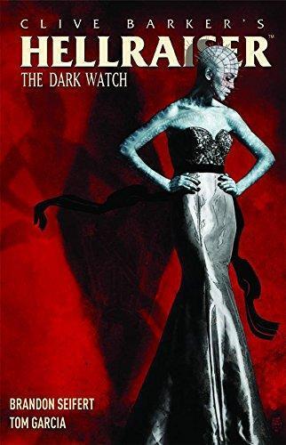 Brandon Seifert, Tom Garcia, Clive Barker: Clive Barker's Hellraiser: The Dark Watch Vol. 1