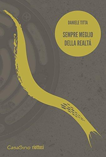 Daniele Titta: Sempre meglio della realt (Italian language, 2015)