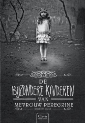 Ransom Riggs: De bijzondere kinderen van mevrouw peregrine (Hardcover, Dutch language, Uitgeverij Clavis B.V.B.A.)