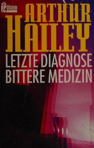 Arthur Hailey: Letzte Diagnose (German language, 1995, Ullstein)