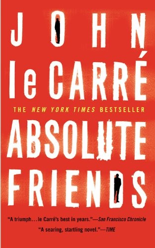 John le Carré: Absolute Friends (2004, Grand Central Publishing, Warner Books)