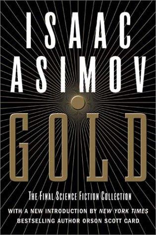 Isaac Asimov: Gold (Paperback, 2003, Eos)